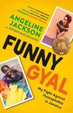 Funny Gyal: My Fight Against Homophobia in Jamaica