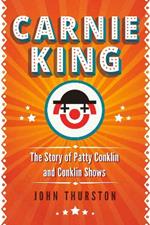 Carnie King: The Story of Patty Conklin and Conklin Shows