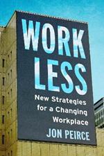 Work Less: New Strategies for a Changing Workplace