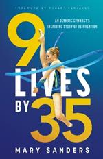 9 Lives by 35: An Olympic Gymnast's Inspiring Story of Reinvention