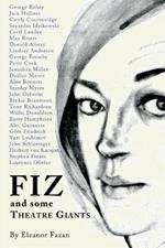 Fiz: and some Theatre Giants