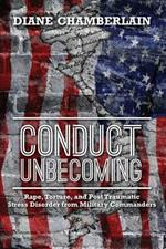 Conduct Unbecoming: Rape, Torture, and Post Traumatic Stress Disorder from Military Commanders