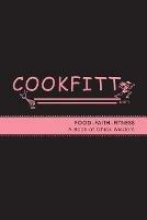 Cookfitt: Food Faith Fitness A Book of Chick Wisdom