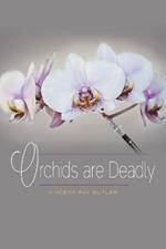 Orchids are Deadly