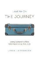 The Journey: Lead Me On