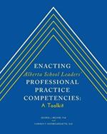 Enacting Alberta School Leaders' Professional Practice Competencies: A Toolkit