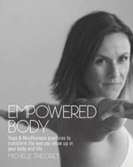 Empowered Body: Yoga & Mindfulness practices to transform the way you show up in your body and life
