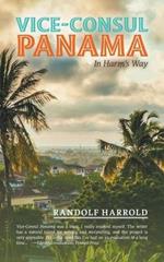 Vice-Consul Panama: In Harm's Way