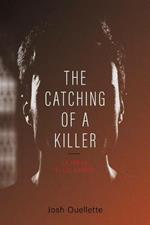 The Catching Of A Killer: La job de Ti-Luc Landry