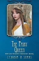 The Fairy Queen: The Fairy Princess Chronicles - Book 5
