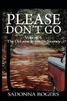 Please Don't Go: Volume 4: The DeLaine Reynolds Journey