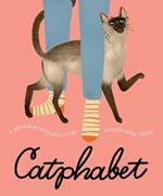Catphabet: A whimsical celebration of our favourite feline friends, for fans of Grumpy Cat and What Cats Want