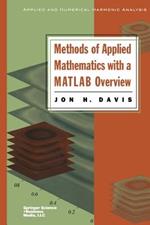 Methods of Applied Mathematics with a MATLAB Overview