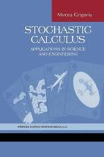 Stochastic Calculus: Applications in Science and Engineering