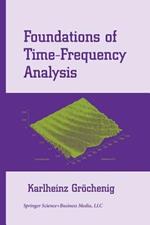 Foundations of Time-Frequency Analysis