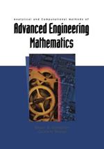 Analytical and Computational Methods of Advanced Engineering Mathematics