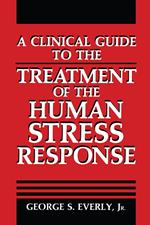 A Clinical Guide to the Treatment of the Human Stress Response