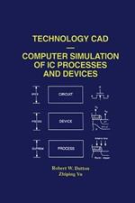 Technology CAD — Computer Simulation of IC Processes and Devices