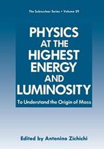 Physics at the Highest Energy and Luminosity: To Understand the Origin of Mass