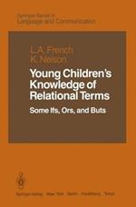 Young Children’s Knowledge of Relational Terms: Some Ifs, Ors, and Buts