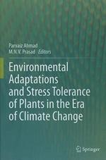 Environmental Adaptations and Stress Tolerance of Plants in the Era of Climate Change