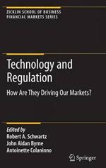 Technology and Regulation: How Are They Driving Our Markets?