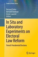 In Situ and Laboratory Experiments on Electoral Law Reform: French Presidential Elections