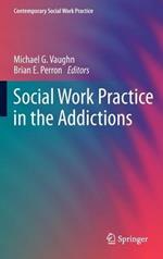 Social Work Practice in the Addictions