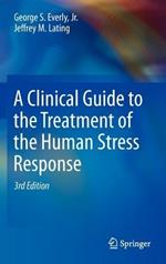 A Clinical Guide to the Treatment of the Human Stress Response