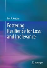 Fostering Resilience for Loss and Irrelevance