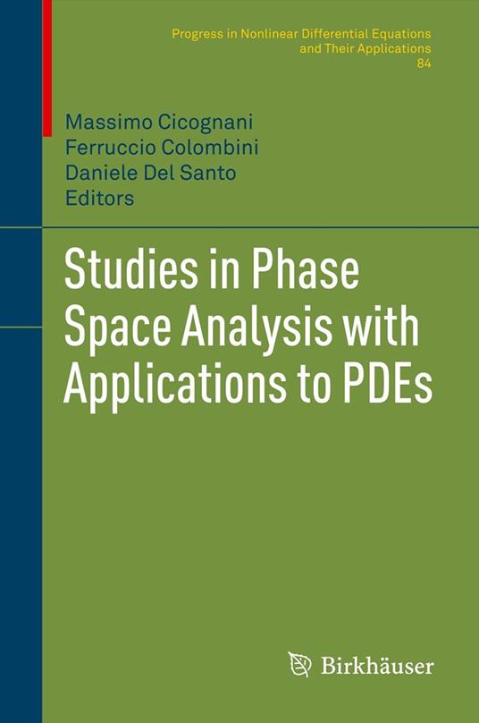 Studies in Phase Space Analysis with Applications to PDEs