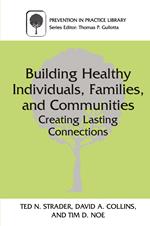 Building Healthy Individuals, Families, and Communities