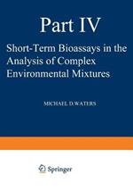 Short-Term Bioassays in the Analysis of Complex Environmental Mixtures IV