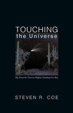 Touching the Universe: My Favorite Twenty Nights Viewing the Sky