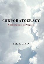 Corporatocracy: A Revolution in Progress