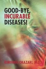 Good-Bye, Incurable Diseases!