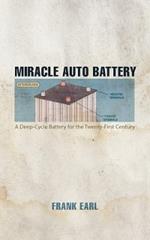 Miracle Auto Battery: A Deep-Cycle Battery for the Twenty-First Century