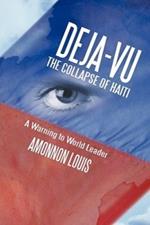 Deja-Vu the Collapse of Haiti: A Warning to World Leader