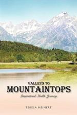 Valleys to Mountaintops: Inspirational Health Journeys