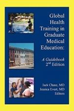 Global Health Training in Graduate Medical Education: A Guidebook, 2nd Edition