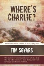 Where's Charlie?: Memories from a Time of War, 1965-68