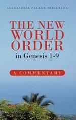 The New World Order in Genesis 1-9: A Commentary