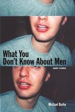 What You Don't Know about Men