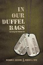 In Our Duffel Bags: Surviving the Vietnam Era