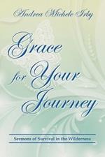 Grace for Your Journey: Sermons of Survival in the Wilderness