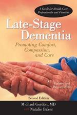 Late-Stage Dementia: Promoting Comfort, Compassion, and Care