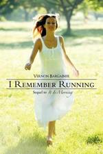 I Remember Running: Sequel to It Is Morning