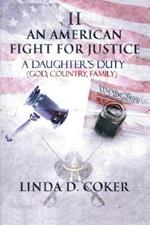 An American Fight for Justice Part 2: A Daughter's Duty
