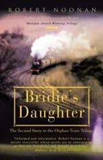 Bridie's Daughter: The Second Story in the Orphan Train Trilogy