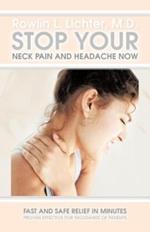 Stop Your Neck Pain and Headache Now: Fast and Safe Relief in Minutes Proven Effective for Thousands of Patients